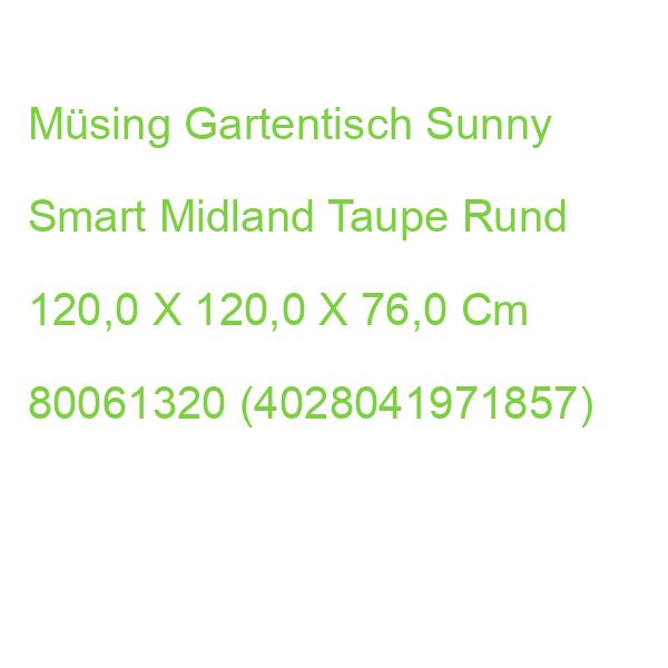 Sunny Smart Gartentisch Midland Taupe Rund 120,0 X 120,0 X 76,0 Cm 80061320 (4028041971857)