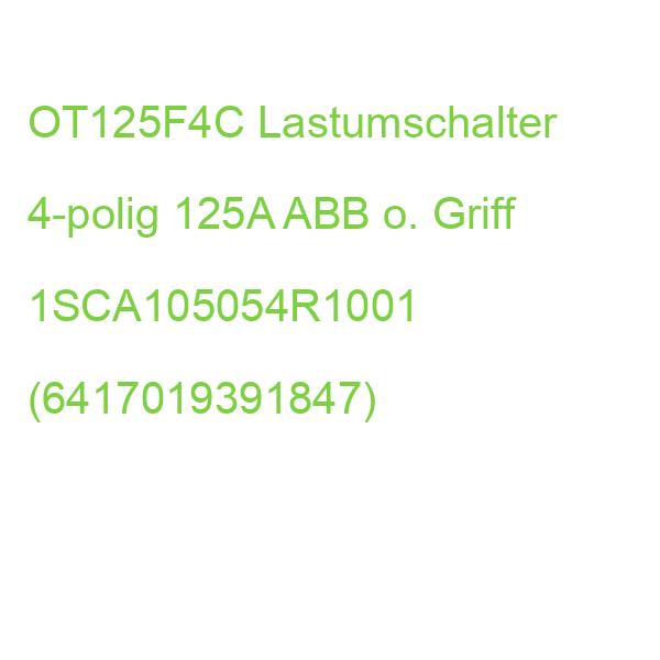 OT125F4C Lastumschalter 4-polig 125A ABB o. Griff 1SCA105054R1001 (6417019391847)