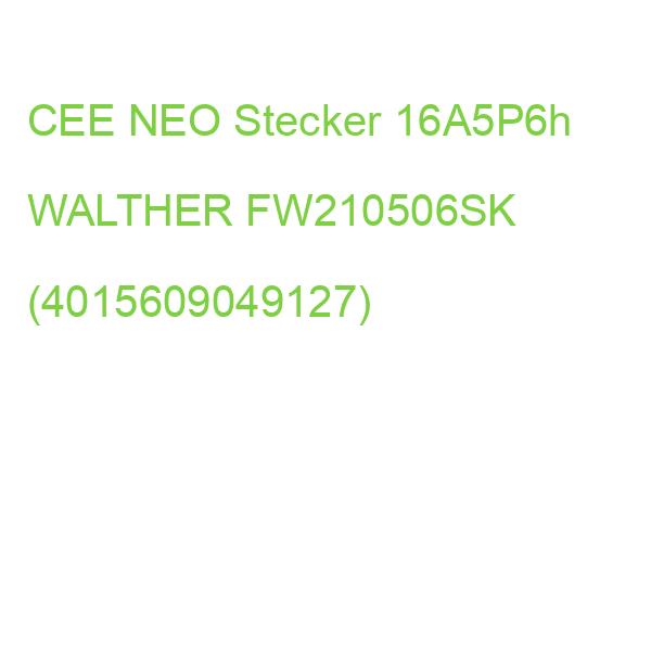 CEE NEO Stecker 16A5P6h WALTHER FW210506SK (4015609049127)