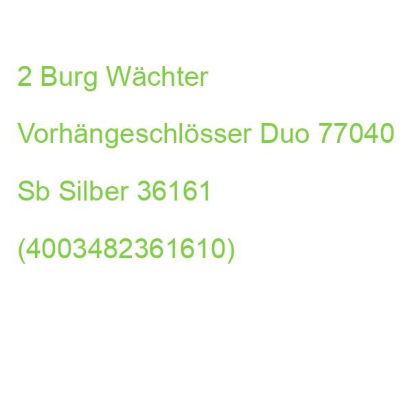 2 Burg Wächter Vorhängeschlösser Duo 77040 Sb Silber 36161 (4003482361610)