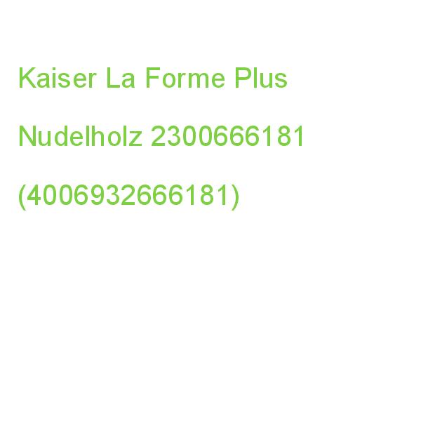 Kaiser Nudelholz La Forme Plus Beige 2300666181 (4006932666181)