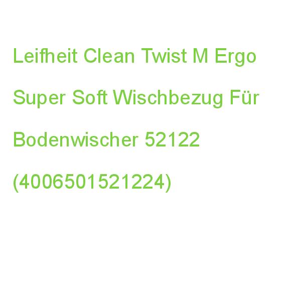 Leifheit Clean Twist M Ergo Super Soft Wischbezug Für Bodenwischer polyester-mikro-faser 60 °c Waschbar, 1 St. 52122