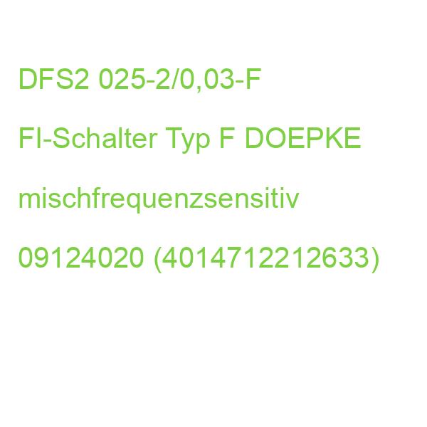 DFS2 025-2/0,03-F FI-Schalter Typ F DOEPKE mischfrequenzsensitiv 09124020 (4014712212633)