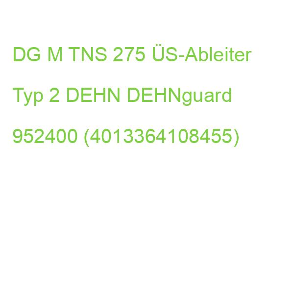 DG M TNS 275 ÜS-Ableiter Typ 2 DEHN DEHNguard 952400 (4013364108455)