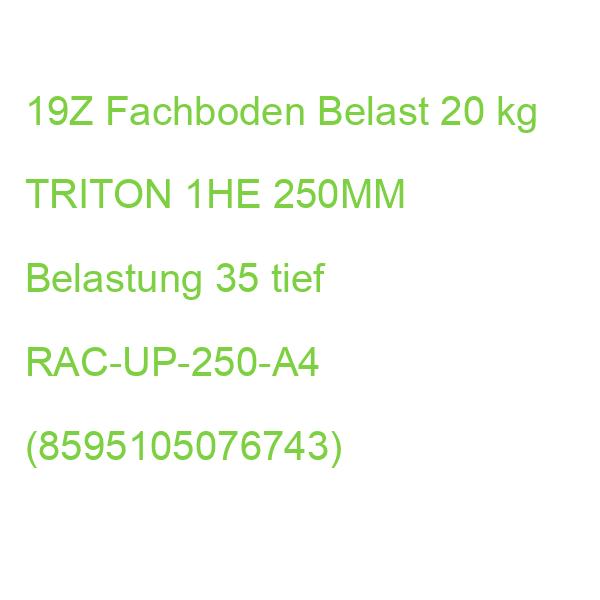 19Z Fachboden Belast 20 kg TRITON 1HE 250MM Belastung 35 tief RAC-UP-250-A4 (8595105076743)