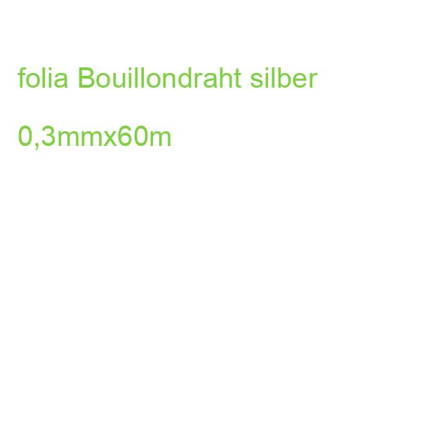 folia Bouillondraht silber 0,3mmx60m