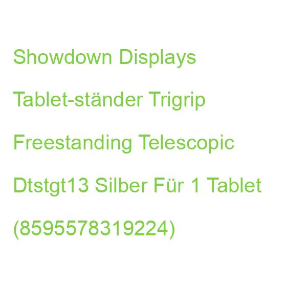 Showdown Displays Tablet-ständer Trigrip Freestanding Telescopic Dtstgt13 Silber Für 1 Tablet (8595578319224)