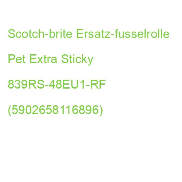 Scotch-brite Ersatz-fusselrolle Pet Extra Sticky 839RS-48EU1-RF (5902658116896)