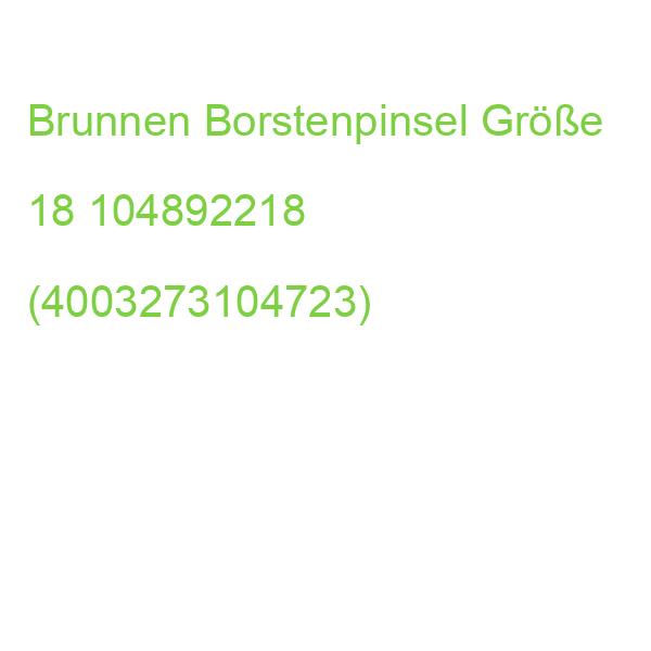 Brunnen Borstenpinsel Größe 18 104892218 (4003273104723)