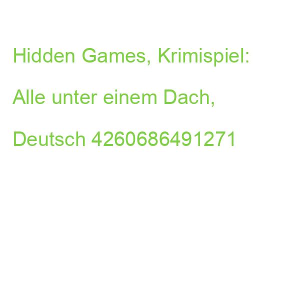 Hidden Games, Krimispiel: Alle unter einem Dach, Deutsch 4260686491271
