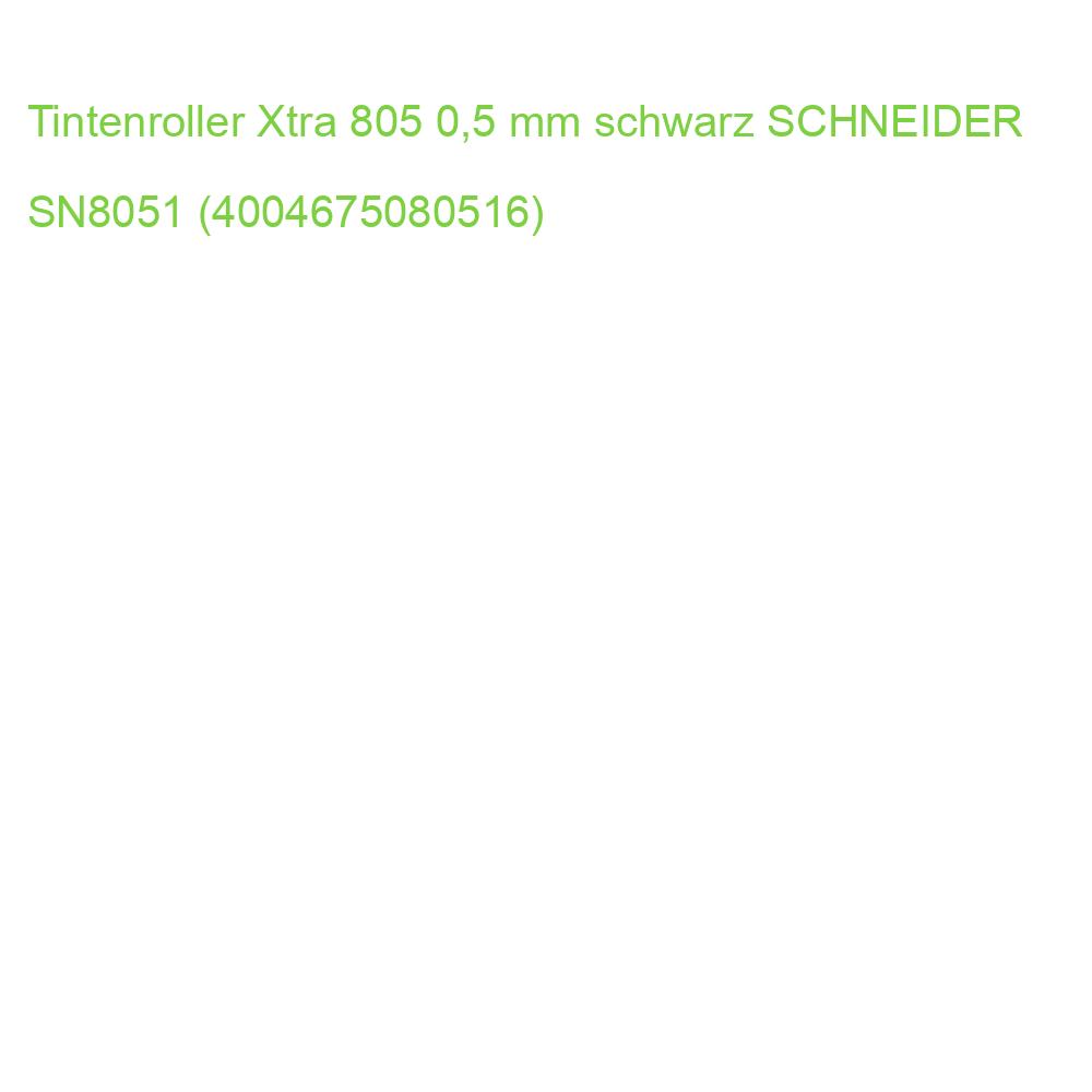 Tintenroller Xtra 805 0,5 mm schwarz SCHNEIDER SN8051 (4004675080516)
