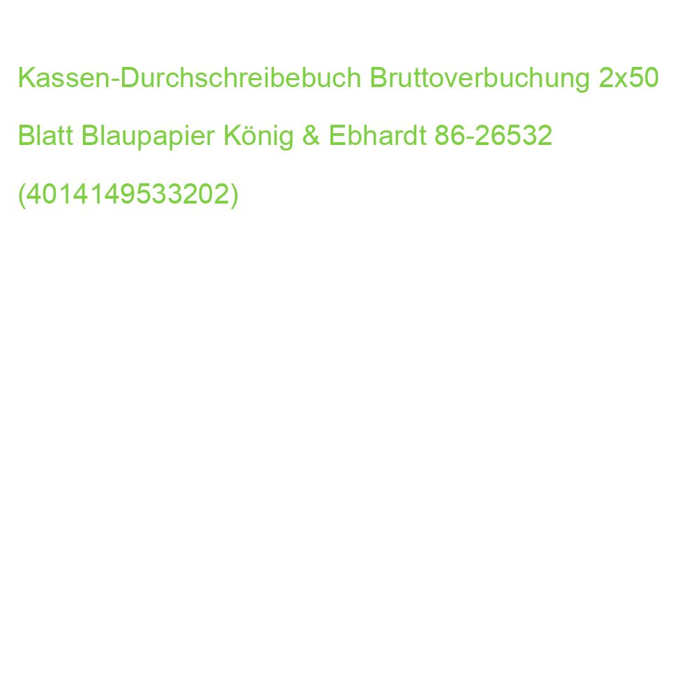 Kassen-Durchschreibebuch Bruttoverbuchung 2x50 Blatt Blaupapier König & Ebhardt 86-26532 (4014149533202)
