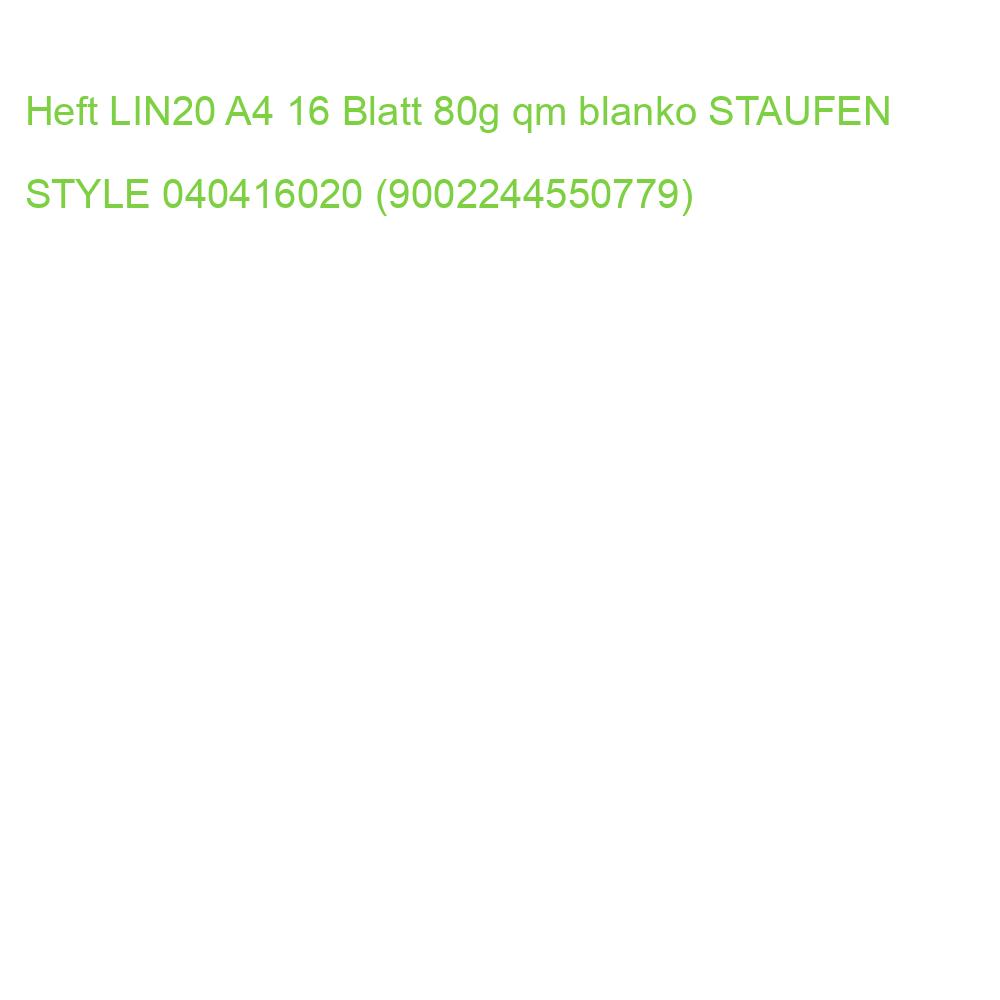 Heft LIN20 A4 16 Blatt 80g qm blanko STAUFEN STYLE 040416020 (9002244550779)