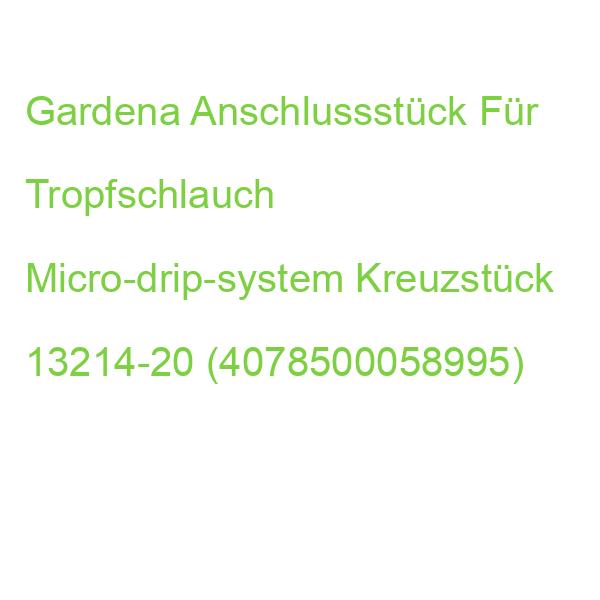 Gardena Anschlussstück Für Tropfschlauch Micro-drip-system Kreuzstück, 10 St. 13214-20 (4078500058995)