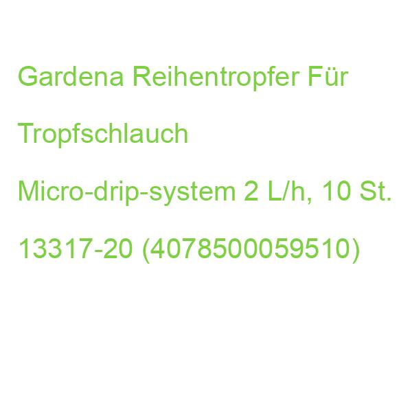 Gardena Reihentropfer Für Tropfschlauch Micro-drip-system 2 L/h, 10 St. 13317-20 (4078500059510)