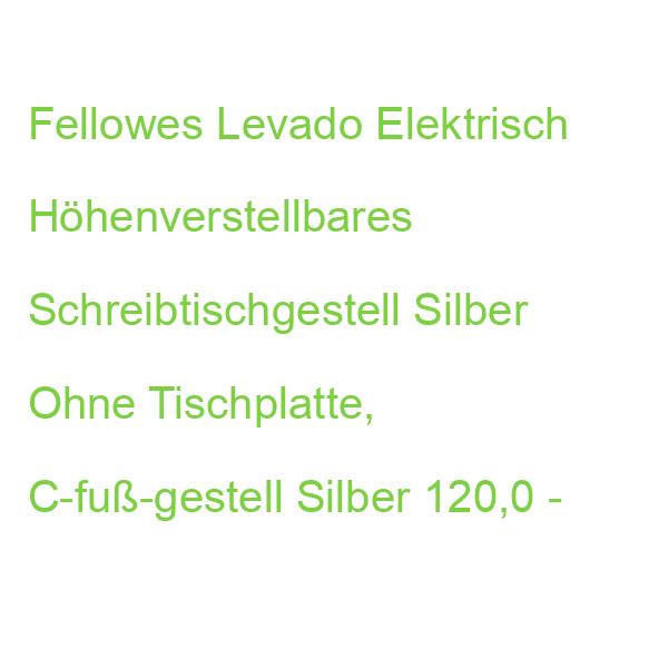 Fellowes Levado Elektrisch Höhenverstellbares Schreibtischgestell Silber Ohne Tischplatte, C-fuß-gestell Silber 120,0 - 