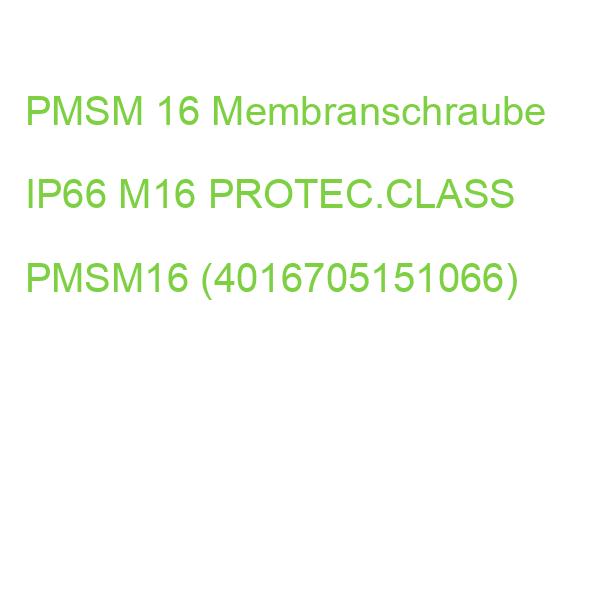 PMSM 16 Membranschraube IP66 M16 PROTEC.CLASS PMSM16 (4016705151066)