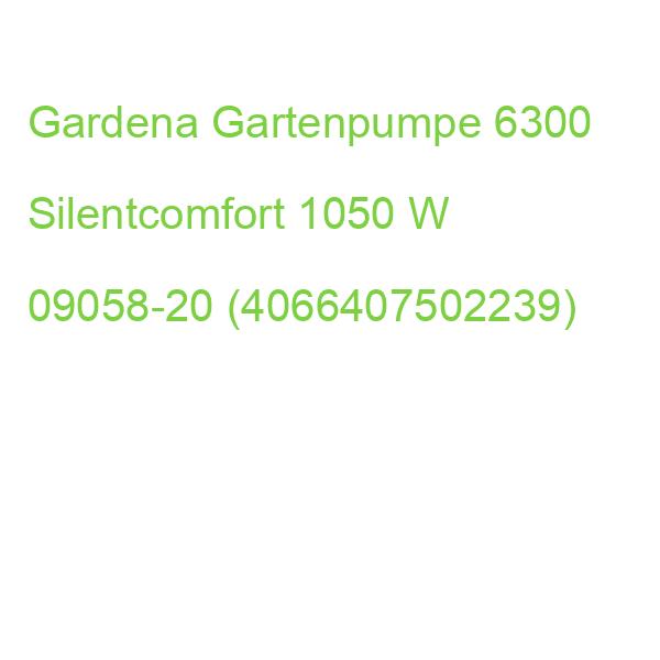 Gardena Gartenpumpe 6300 Silentcomfort 1050 W 09058-20 (4066407502239)