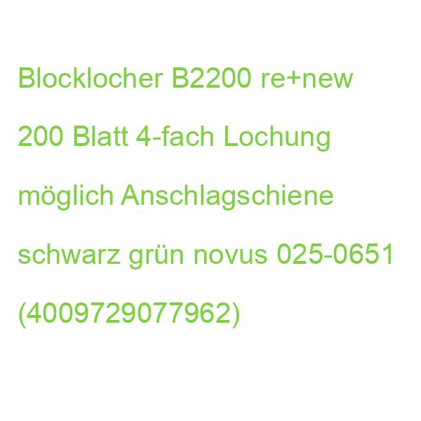 Blocklocher B2200 re+new 200 Blatt 4-fach Lochung möglich Anschlagschiene schwarz grün NOVUS 025-0651 (4009729077962)