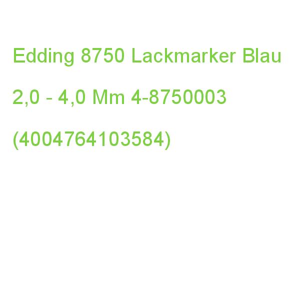 Edding 8750 Lackmarker Blau 2,0 - 4,0 Mm, 1 St. 4-8750003 (4004764103584)