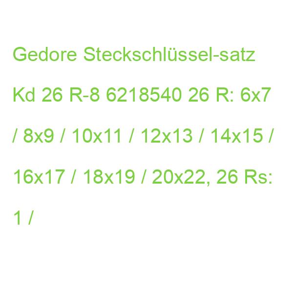 Gedore Steckschlüssel-satz Kd 26 R-8 6218540 26 R: 6x7 / 8x9 / 10x11 / 12x13 / 14x15 / 16x17 / 18x19 / 20x22, 26 Rs: 1 /