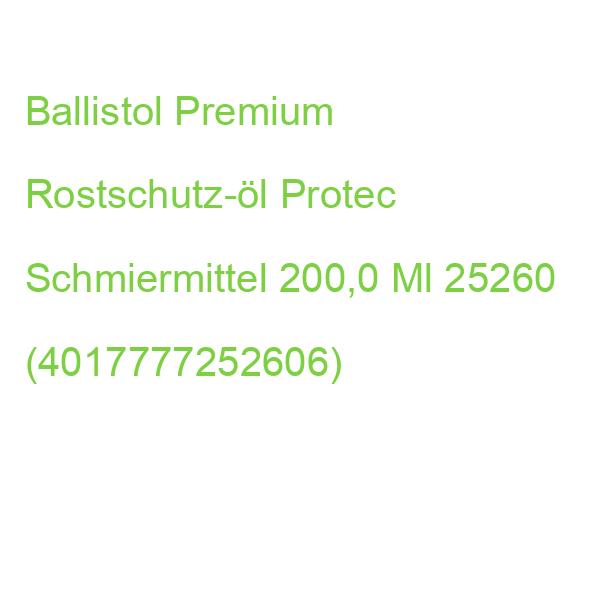 Ballistol Premium Rostschutz-öl Protec Schmiermittel 200,0 Ml 25260 (4017777252606)