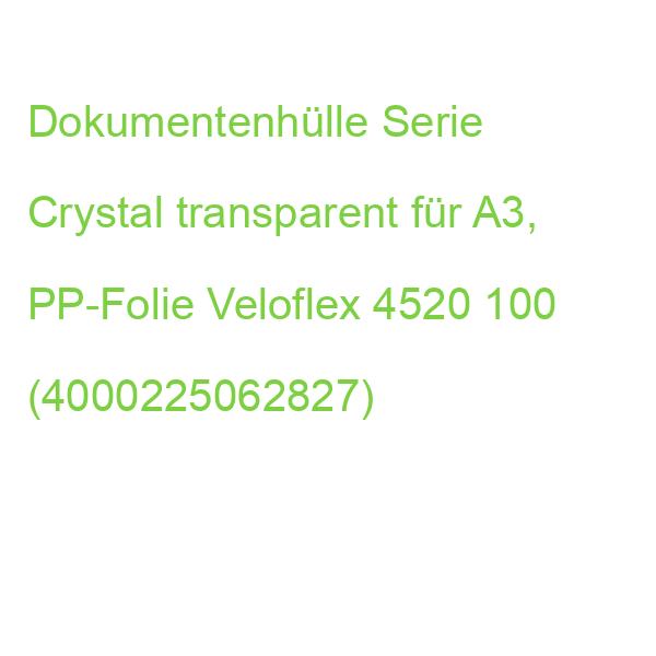 Dokumentenhülle Serie Crystal transparent für A3, PP-Folie Veloflex 4520 100 (4000225062827)