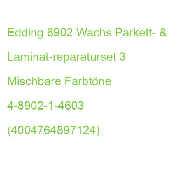 Edding 8902 Wachs 4-8902-1-4603 Parkett- & Laminat-reparaturset 3 Mischbare Farbtöne (4004764897124)