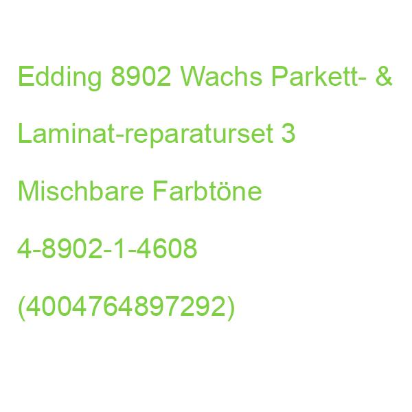 Edding 8902 Wachs 4-8902-1-4608 Parkett- & Laminat-reparaturset 3 Mischbare Farbtöne (4004764897292)