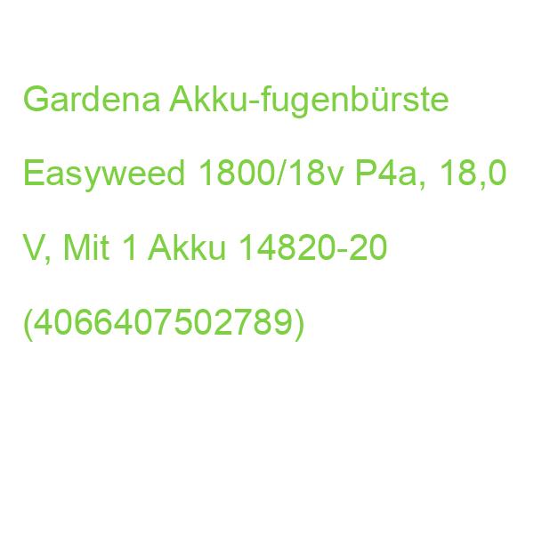 Gardena Akku-fugenbürste Easyweed 1800/18v P4a, 18,0 V, Mit 1 Akku 14820-20 (4066407502789)