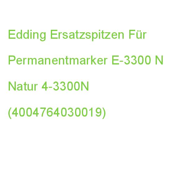 Edding Ersatzspitzen Für Permanentmarker E-3300 N Natur 4-3300N (4004764030019)