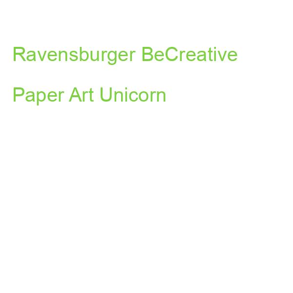Ravensburger Be Creative Bastelsets Paper Art Unicorn