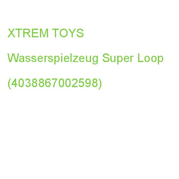 XTREM_TOYS Wasserspielzeug Set Super Loop (4038867002598)