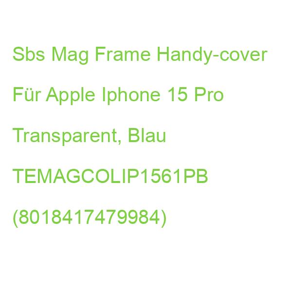 Sbs Mag Frame Handy-cover Für Apple Iphone 15 Pro Transparent, Blau TEMAGCOLIP1561PB (8018417479984)