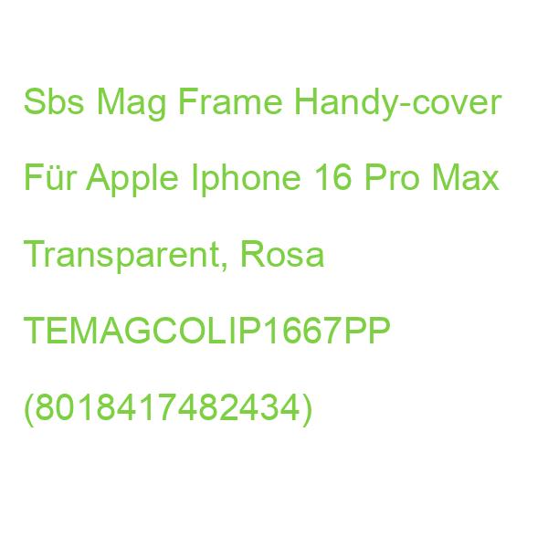 Sbs Mag Frame Handy-cover Für Apple Iphone 16 Pro Max Transparent, Rosa TEMAGCOLIP1667PP (8018417482434)