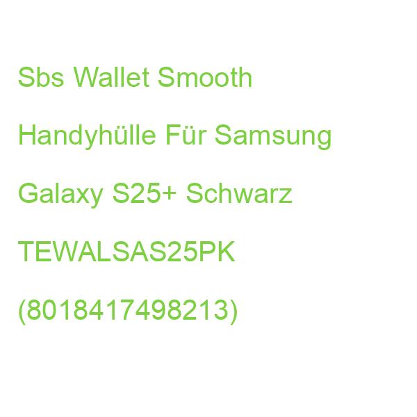 Sbs Wallet Smooth Handyhülle Für Samsung Galaxy S25+ Schwarz TEWALSAS25PK (8018417498213)