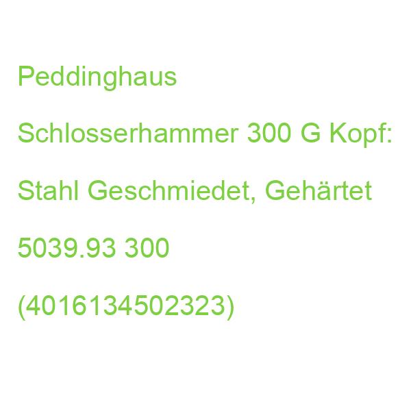 Peddinghaus Schlosserhammer 300 G Kopf: Stahl Geschmiedet, Gehärtet 5039.93 300 (4016134502323)