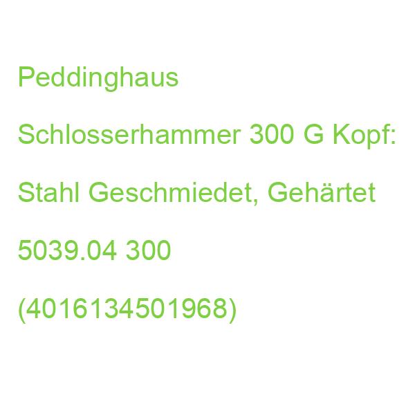 Peddinghaus Schlosserhammer 300 G Kopf: Stahl Geschmiedet, Gehärtet 5039.04 300 (4016134501968)