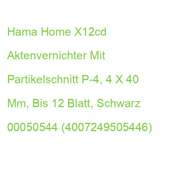 Hama Home X12cd Aktenvernichter Mit Partikelschnitt P-4, 4 X 40 Mm, Bis 12 Blatt, Schwarz 00050544 (4007249505446)