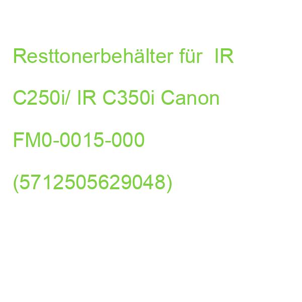 Resttonerbehälter für IR C250i/ IR C350i Canon FM0-0015-000 (5712505629048)