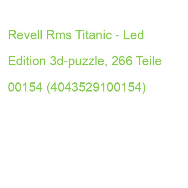 Revell Rms Titanic - Led Edition 3d-puzzle, 266 Teile 00154 (4043529100154)