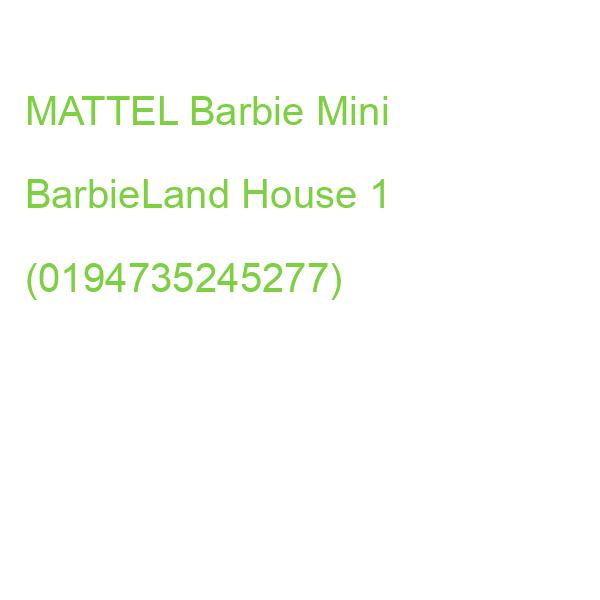 MATTEL Barbie Mini BarbieLand House 1 (0194735245277)