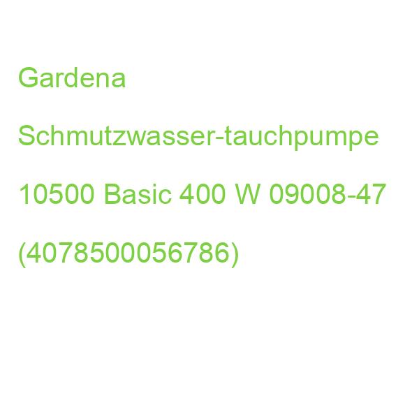 Gardena Schmutzwasser-tauchpumpe 10500 Basic 400 W 09008-47 (4078500056786)