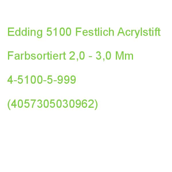 Edding 5100 Festlich Acrylstift Farbsortiert 2,0 - 3,0 Mm, 1 Set 4-5100-5-999 (4057305030962)