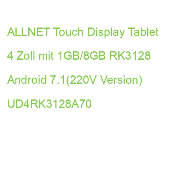 ALLNET Touch Display Tablet 4 Zoll mit 1GB/8GB RK3128 Android 7.1(220V Version) UD4RK3128A70