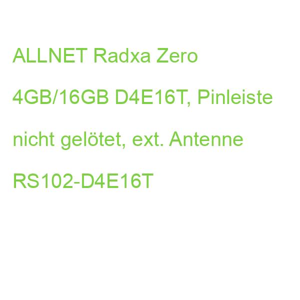 ALLNET Radxa Zero 4GB/16GB D4E16T, Pinleiste nicht gelötet, ext. Antenne RS102-D4E16T