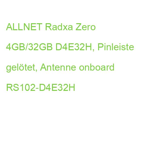 ALLNET Radxa Zero 4GB/32GB D4E32H, Pinleiste gelötet, Antenne onboard RS102-D4E32H