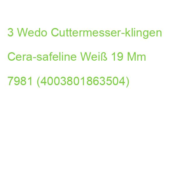 3 Wedo Cuttermesser-klingen Cera-safeline Weiß 19 Mm 7981 (4003801863504)