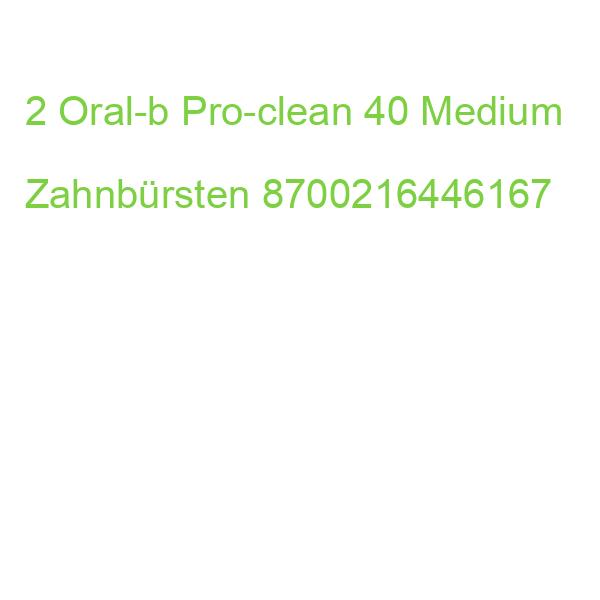 2 Oral-b Pro-clean 40 Zahnbürsten 8700216446167