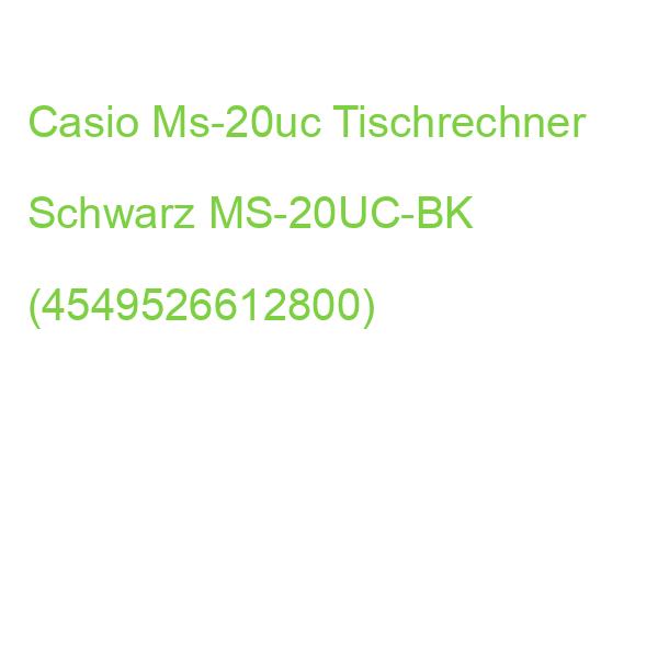 Casio Ms-20uc Tischrechner Schwarz MS-20UC-BK (4549526612800)
